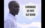 La chronique de Pape Alé Niang du 09 Août 2017