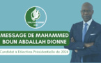 MESSAGE DE M. MAHAMMED BOUN ABDALLAH DIONNE APRÈS LE DÉPÔT DE SON DOSSIER DE CANDIDATURE AUPRÈS DU CONSEIL CONSTITUTIONNEL DANS LE CADRE DE L'ÉLECTION PRESIDENTIELLE DU 25 FEVRIER 2024